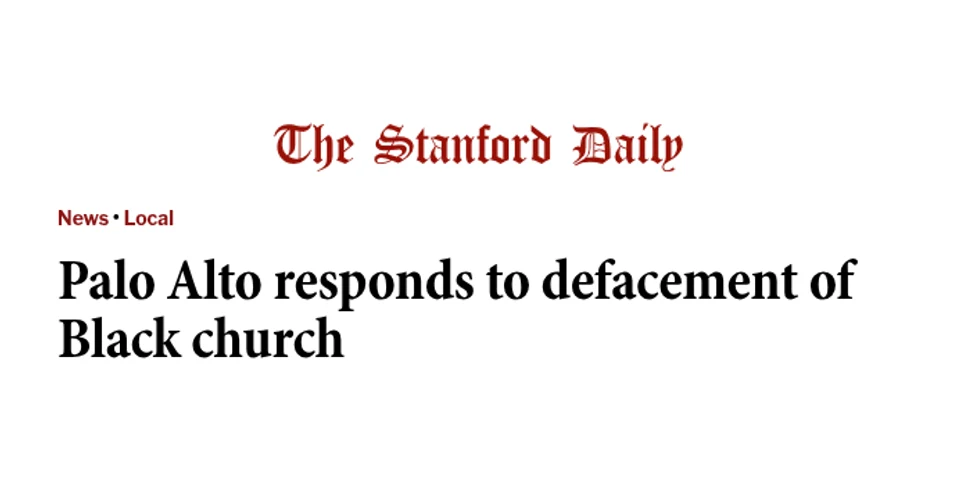 Cropped Stanford Daily masthead and headline: Palo Alto responds to defacement of Black church